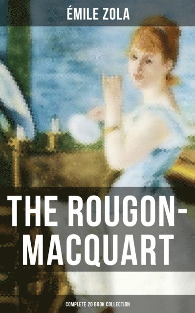 Emile Zola, Owen Hartley - Rougon-Macquart: Complete 20 Book Collection, E-bok