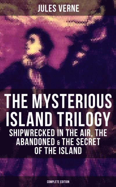 Jules Verne, Colton Marsh - Mysterious Island (Complete Edition), E-bok