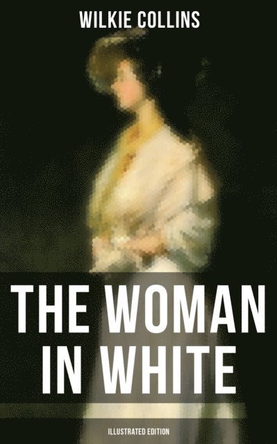 Wilkie Collins, John McLenan - Woman in White (Illustrated Edition), E-bok. Tillgänglighet: Lägg i varukorg