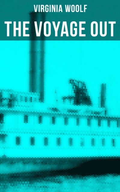 Virginia Woolf, Derek Walters - THE VOYAGE OUT, E-bok