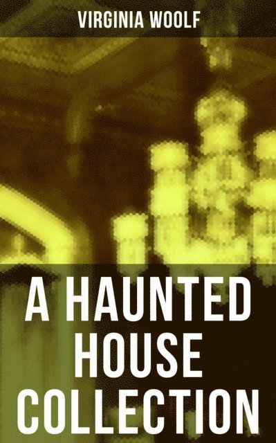 Virginia Woolf, Derek Walters - Haunted House Collection, E-bok