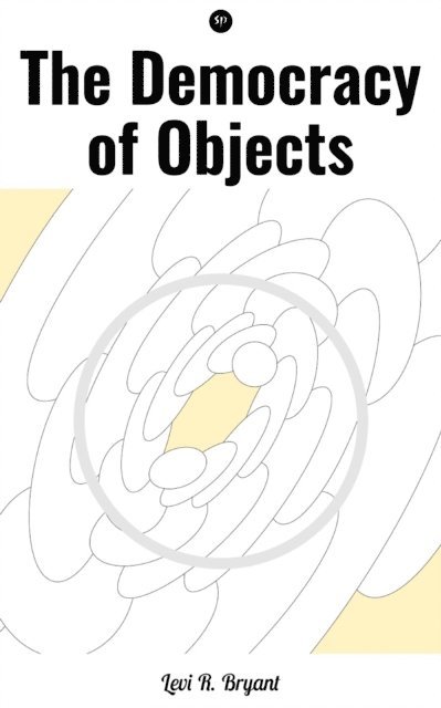 Levi R. Bryant - Democracy of Objects, E-bok