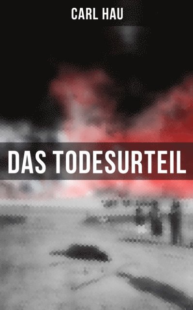 Carl Hau, Leonie Graf - Das Todesurteil, E-bok