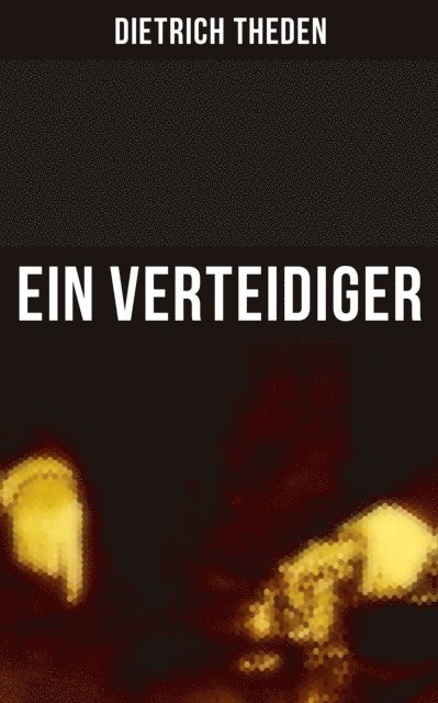 Dietrich Theden - Ein Verteidiger, E-bok