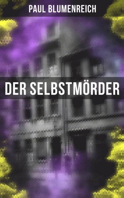 Paul Blumenreich, Johanna Urban - Der Selbstmörder, E-bok