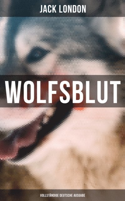 Jack London - WOLFSBLUT, E-bok
