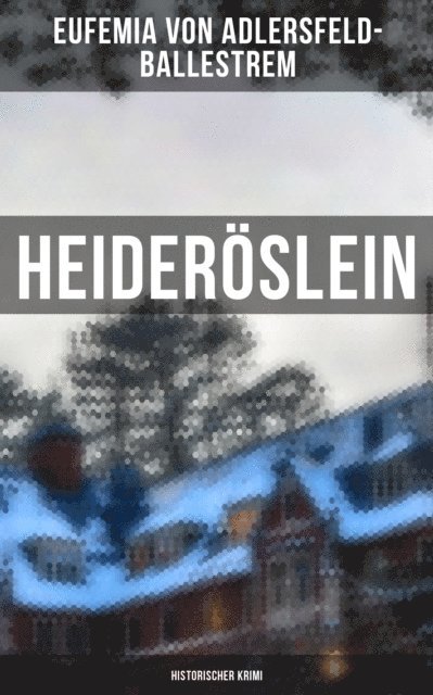 Eufemia von Adlersfeld-Ballestrem - Heideröslein, E-bok