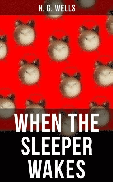 H. G. Wells, Russell Clarke - WHEN THE SLEEPER WAKES, E-bok