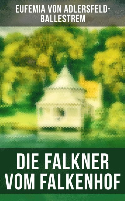 Eufemia von Adlersfeld-Ballestrem, Leonie Graf - Die Falkner vom Falkenhof, E-bok