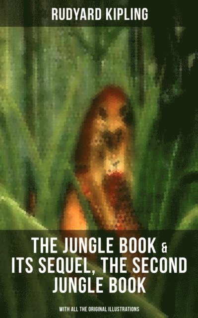Rudyard Kipling, John Lockwood Kipling - Jungle Book & Its Sequel, The Second Jungle Book (With All the Original Illustrations), E-bok