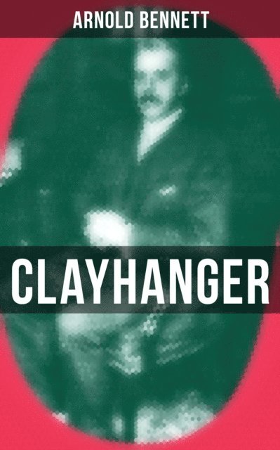Arnold Bennett, Travis Norton - CLAYHANGER, E-bok