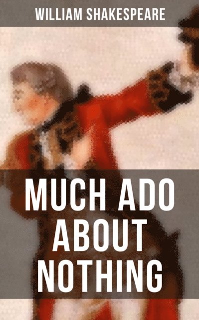 William Shakespeare, Todd Ramsey - MUCH ADO ABOUT NOTHING, E-bok