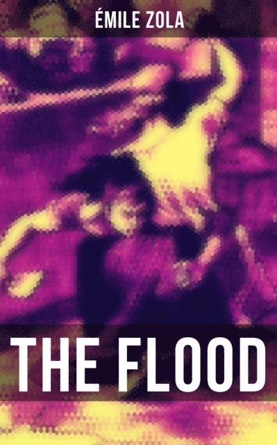 Emile Zola, Owen Hartley - THE FLOOD, E-bok