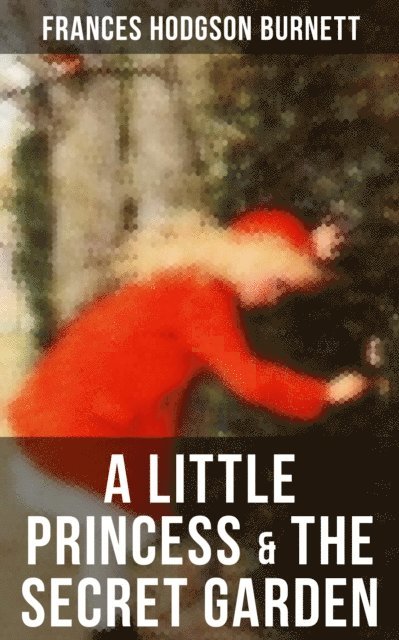 Frances Hodgson Burnett, Colton Marsh - Little Princess & The Secret Garden, E-bok. Tillgänglighet: Lägg i varukorg