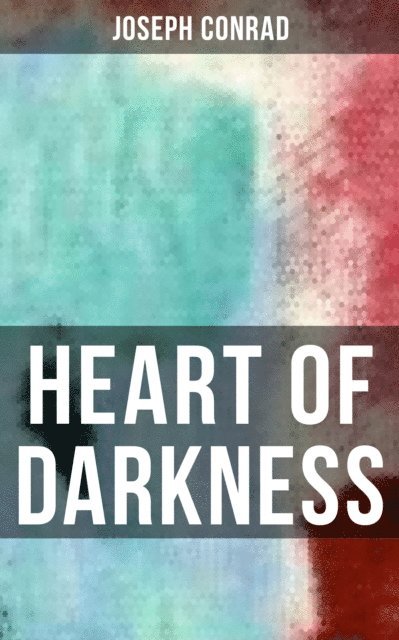 Joseph Conrad, Spencer McKay - HEART OF DARKNESS, E-bok