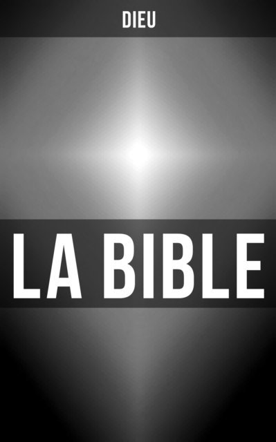 Dieu - La Bible, E-bok. Tillgänglighet: Lägg i varukorg