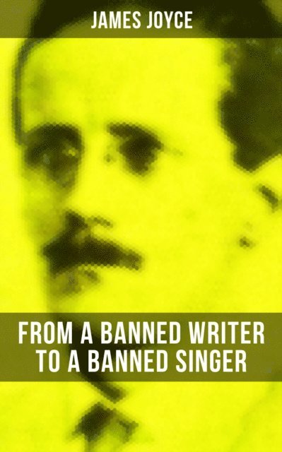 James Joyce, Brent Holloway - James Joyce: From a Banned Writer to a Banned Singer, E-bok