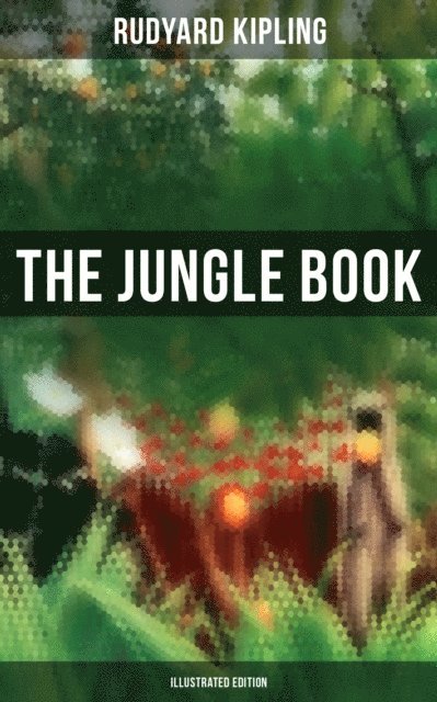Rudyard Kipling, John Lockwood Kipling - Jungle Book (Illustrated Edition), E-bok