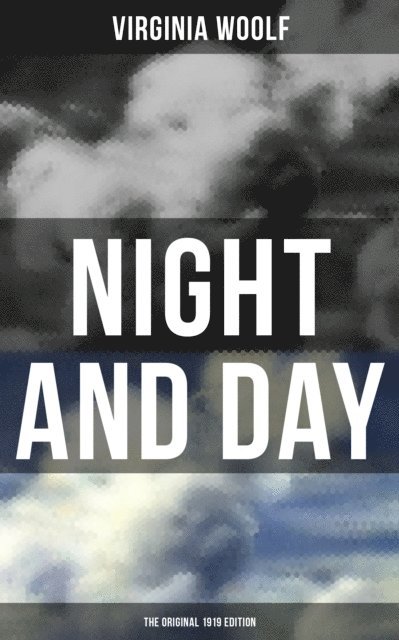 Virginia Woolf, Derek Walters - NIGHT AND DAY (The Original 1919 Edition), E-bok