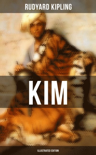 Rudyard Kipling, Neil Peterson - Kim (Illustrated Edition), E-bok