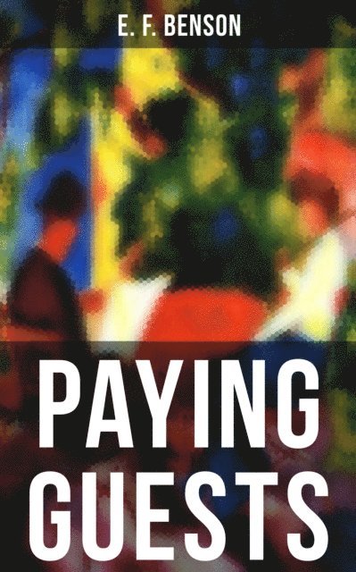 E. F. Benson, Desmond Cole - Paying Guests, E-bok