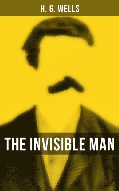 H. G. Wells, Russell Clarke - THE INVISIBLE MAN, E-bok