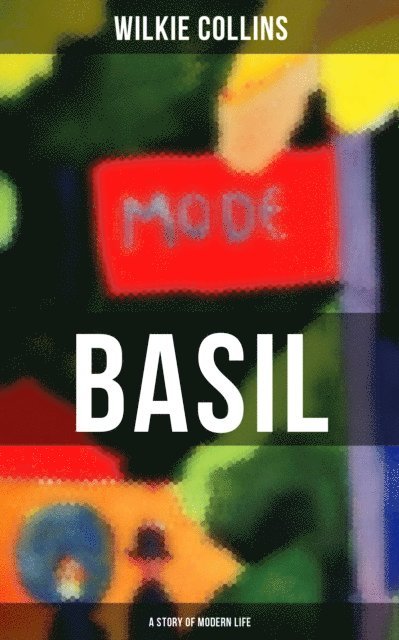 Wilkie Collins, Brent Holloway - Basil (A Story of Modern Life), E-bok