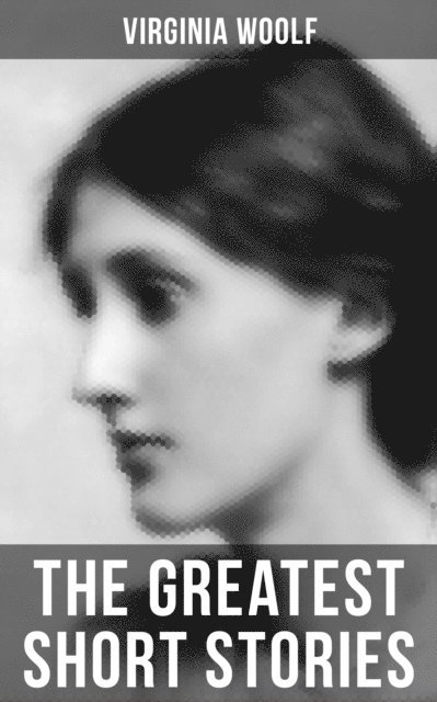 Virginia Woolf, Derek Walters - Greatest Short Stories of Virginia Woolf, E-bok