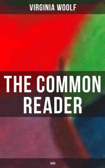 Virginia Woolf, Derek Walters - THE COMMON READER (1935), E-bok