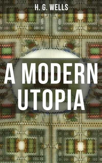 H. G. Wells, Todd Ramsey - Modern Utopia, E-bok
