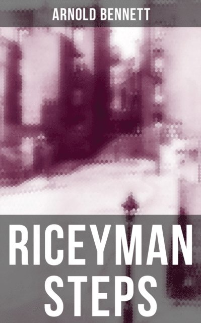 Arnold Bennett, Travis Norton - RICEYMAN STEPS, E-bok