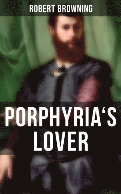 Robert Browning, Layla Donovan - Porphyria's Lover, E-bok
