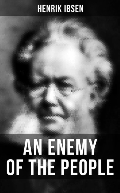 Henrik Ibsen, Travis Norton - AN ENEMY OF THE PEOPLE, E-bok
