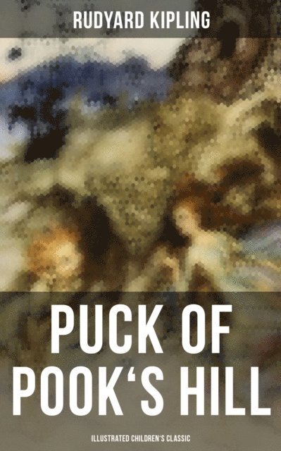 Rudyard Kipling, Arthur Rackham - Puck of Pook's Hill (Illustrated Children's Classic), E-bok