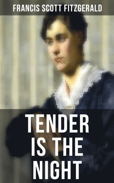 Francis Scott Fitzgerald - Tender is the Night, E-bok