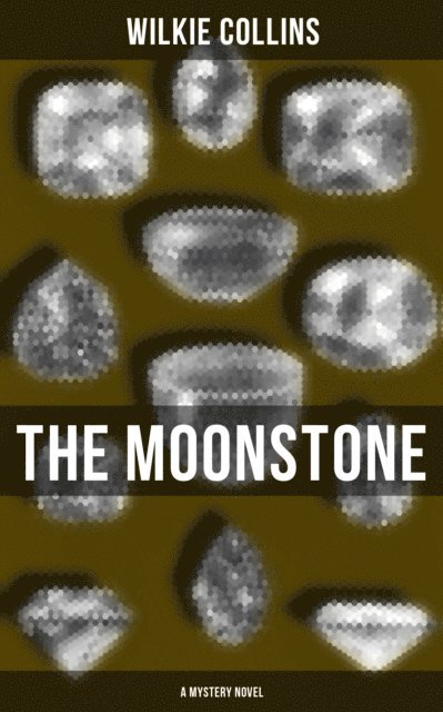 Wilkie Collins, Brent Holloway - Moonstone (A Mystery Novel), E-bok