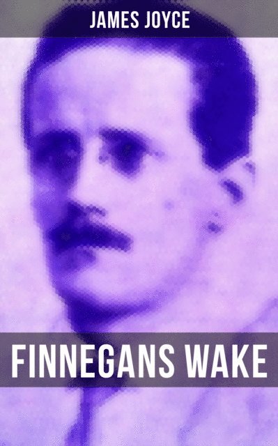 James Joyce, Brent Holloway - FINNEGANS WAKE, E-bok