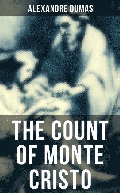 Alexandre Dumas, Keith Larson - THE COUNT OF MONTE CRISTO, E-bok