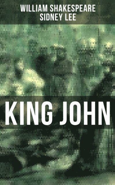 Sidney Lee, William Shakespeare, Mason Langley - KING JOHN, E-bok. Tillgänglighet: Lägg i varukorg