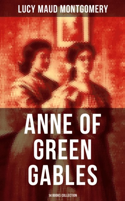 Lucy Maud Montgomery, Grayson Doyle - Anne of Green Gables: 14 Books Collection, E-bok