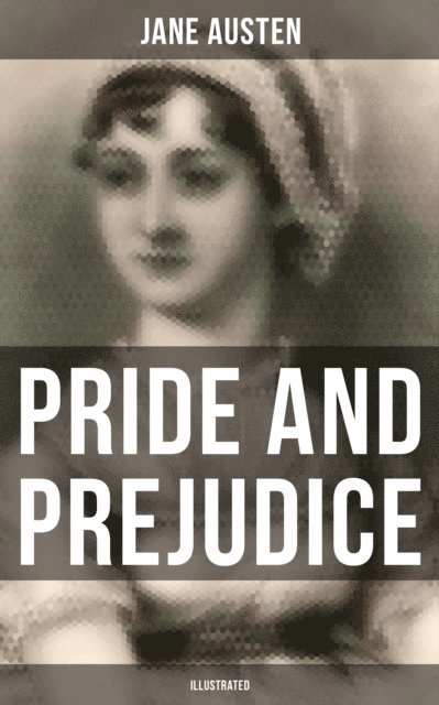 Jane Austen, Troy Whitaker - Pride and Prejudice (Illustrated), E-bok