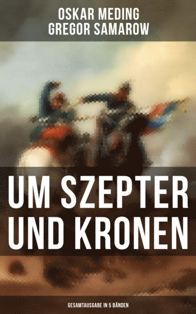 Gregor Samarow, Oskar Meding - Um Szepter und Kronen (Alle 5 Bände), E-bok