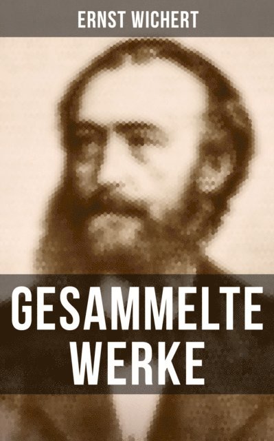 Ernst Wichert, Carolin Vogler - Gesammelte Werke, E-bok