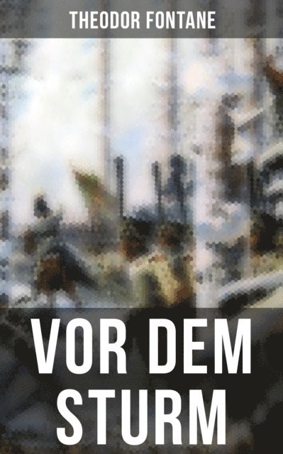 Theodor Fontane, Isabell Hofmann - Vor dem Sturm, E-bok