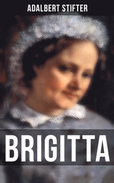 Adalbert Stifter, Paula Winkler - Brigitta, E-bok