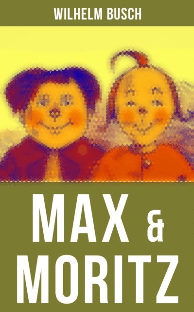 Wilhelm Busch, Wilhelm Busch - Max & Moritz, E-bok