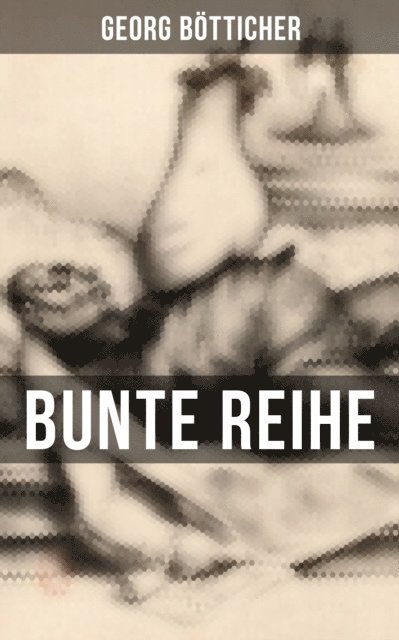 Georg Botticher, Pia Jager - Bunte Reihe, E-bok