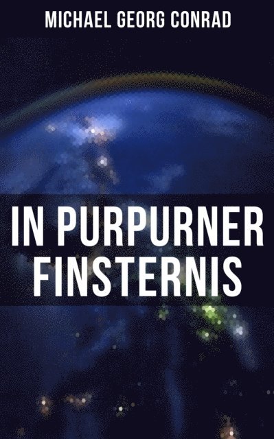 Michael Georg Conrad, Teresa Winkler - In purpurner Finsternis, E-bok