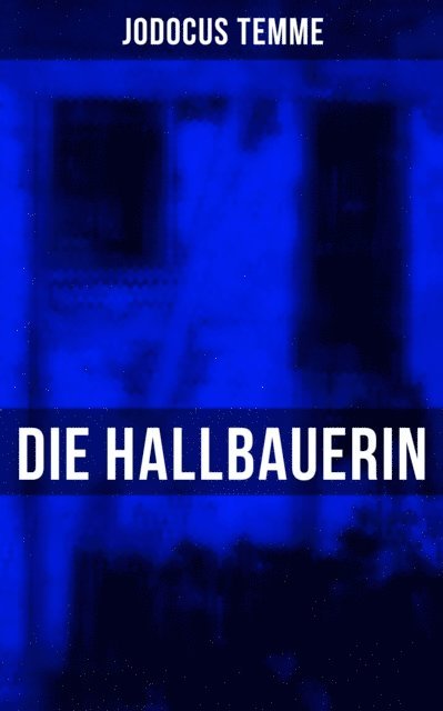Jodocus Temme, Eva Scholz - Die Hallbauerin, E-bok
