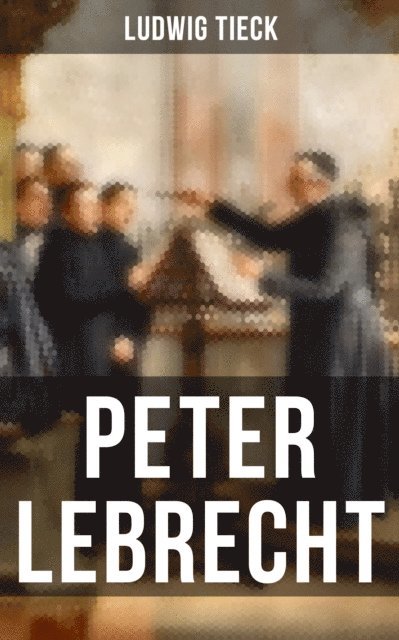 Ludwig Tieck, Melina Bauer - Peter Lebrecht, E-bok